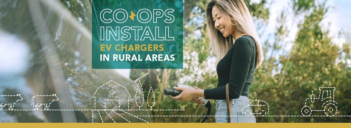 Cooperatives Bringing Electric Vehicle Chargers to Rural Communities