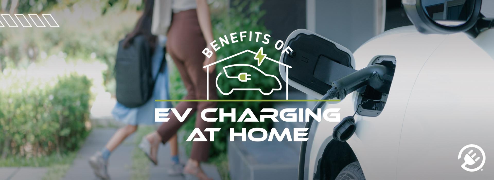 Benefits of Having Your Own EV Charger at Home