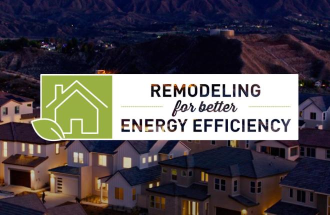 Home Remodeling Tips for Better Energy Efficiency