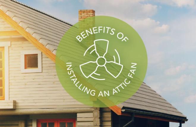 Benefits of Installing an Attic Fan for Summer