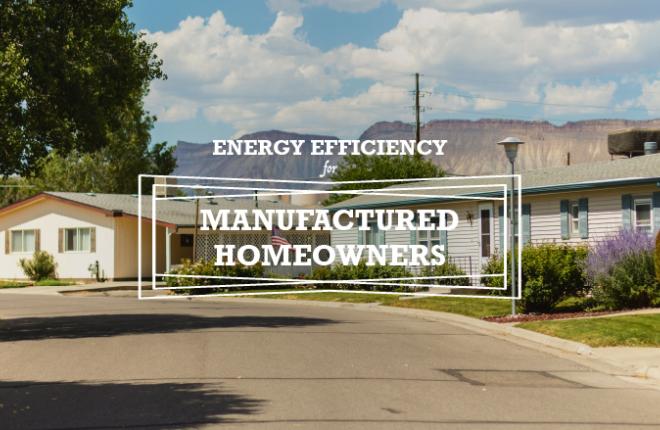 Energy Efficiency for Manufactured Homeowners